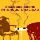 Di&aacute;logos sobre interculturalidad